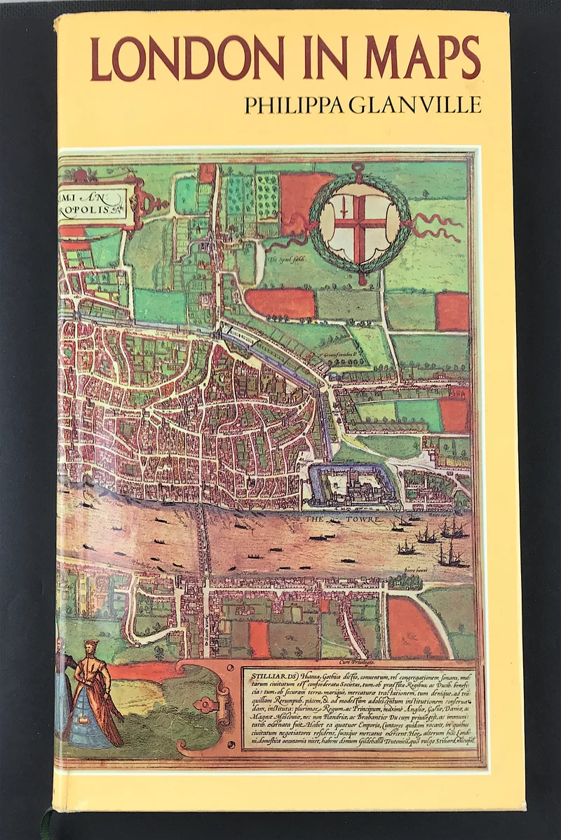 London in Maps Philippa Glanville